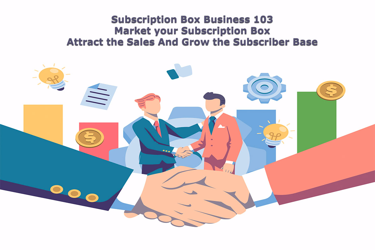 Subscription Box Business 103-Market your Subscription Box