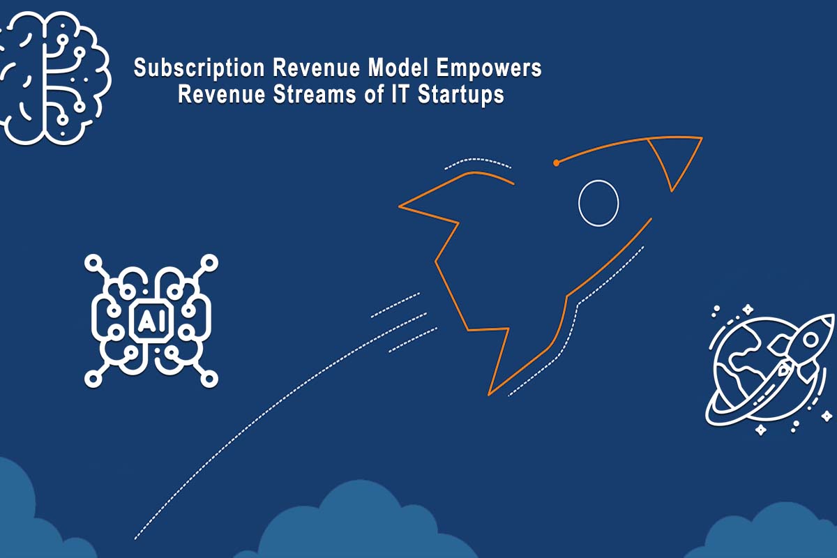 Subscription-Revenue-Model-Empowers-Revenue-Streams-of-IT-Startups