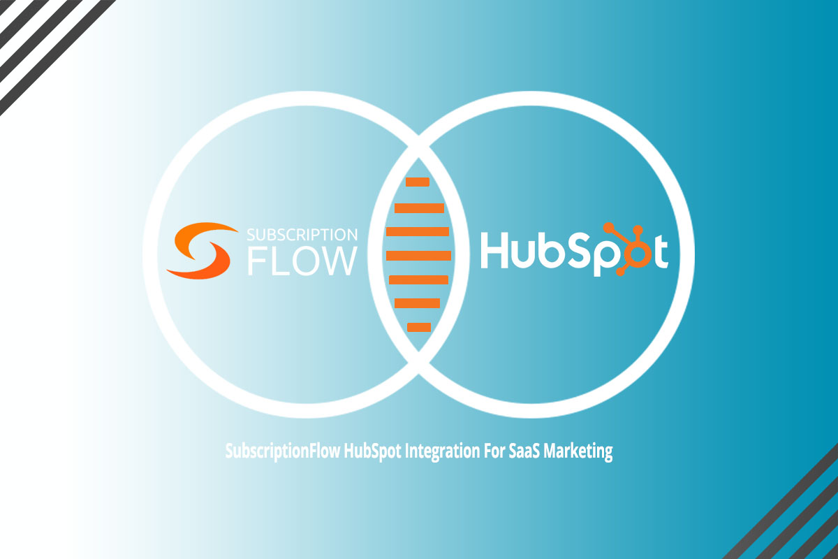 SubscriptionFlow HubSpot Integration For SaaS Marketing