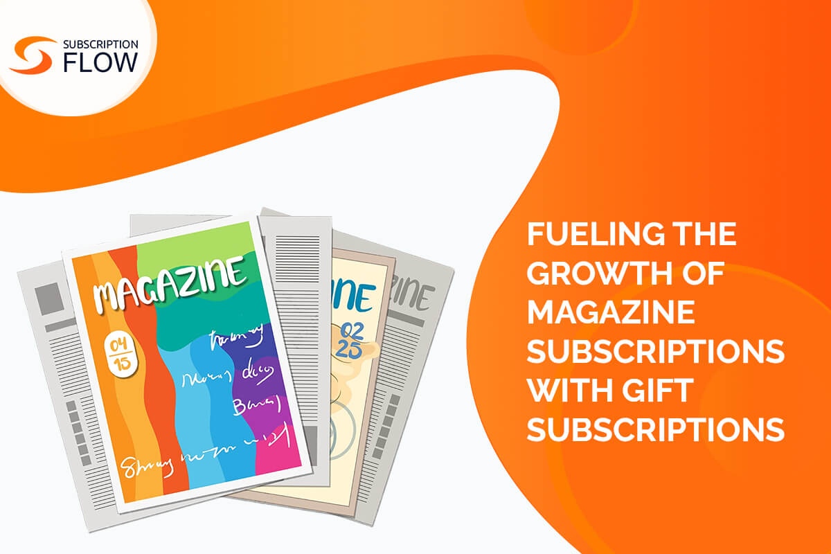 Fueling the growth of magazine subscription with gift subscription