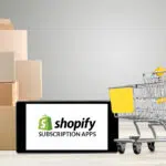 Shopify-Subscription-Apps