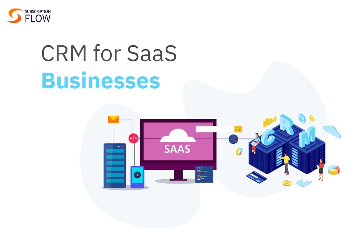 5 Requirements A CRM for SaaS Businesses Should Fulfill