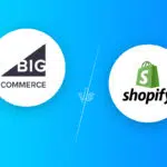 BigCommerce Vs Shopify