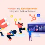 how-SubscriptionFlow-and-HubSpot-Integration-work