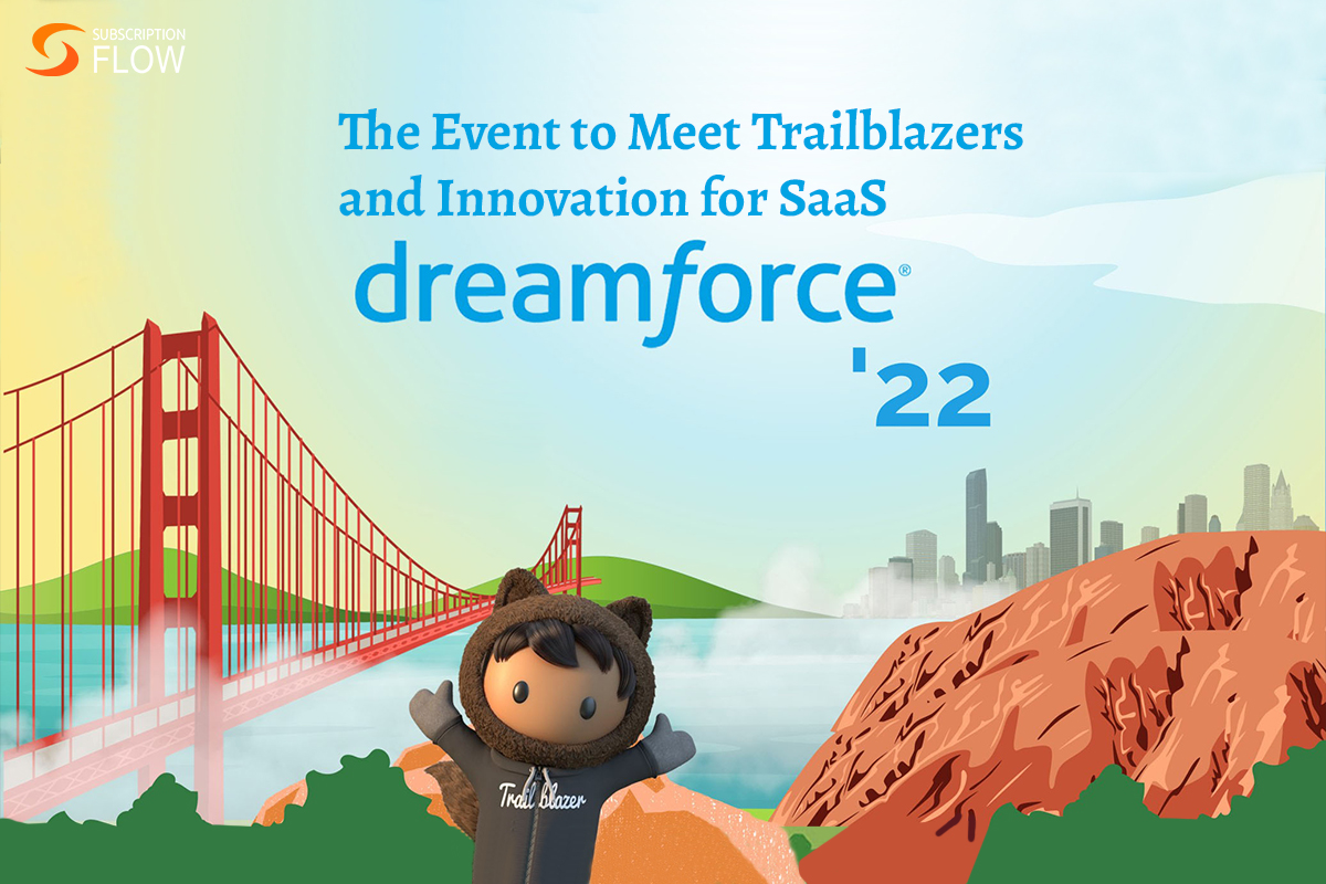 Dreamforce 2022 and SubscriptionFlow Get Integrations