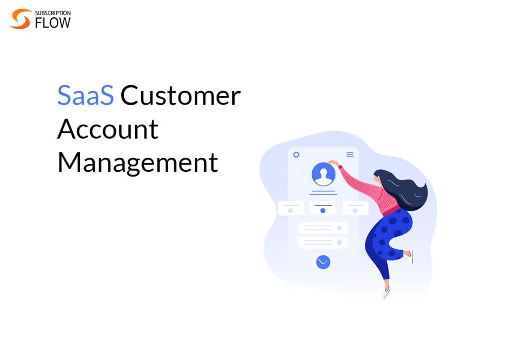 SaaS customer account management