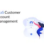 SaaS customer account management