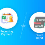 Direct Debit vs. Recurring Payment