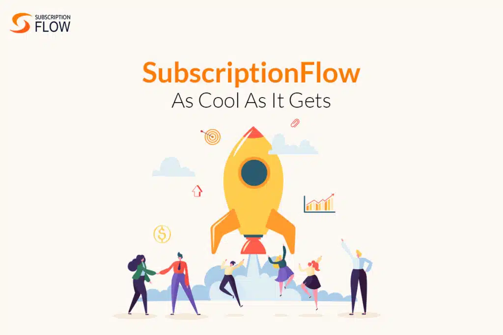 SubscriptionFlow as cool as it gets