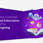 Another-Thanksgiving, -Are-You-Ready-with-Your-Subscription-Boxes