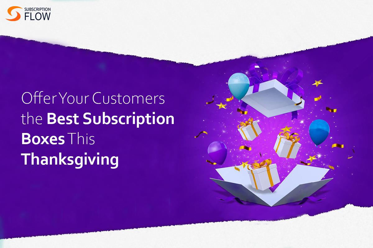 thanksgiving-2022-ready-with-your-subscription-boxes