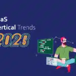 SaaS Vertical Trends 2023