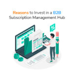 B2B Subscription Management Hub