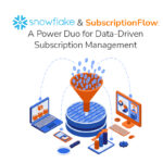 Snowflake & SubscriptionFlow