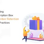 subscription box subscriber retention