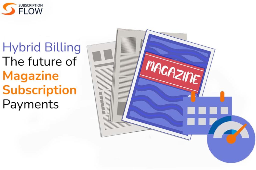 Hybrid Billing The Future of Magazine Subscription Payments