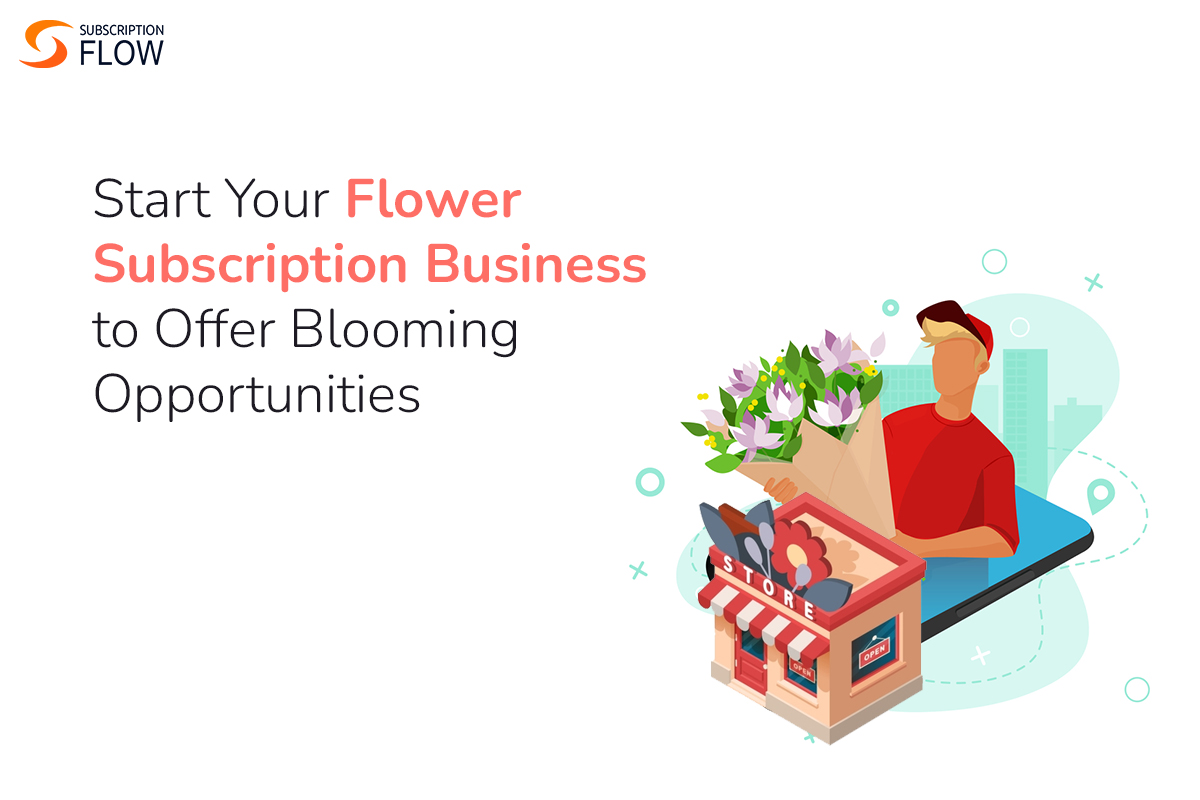 Flower Subscription Business