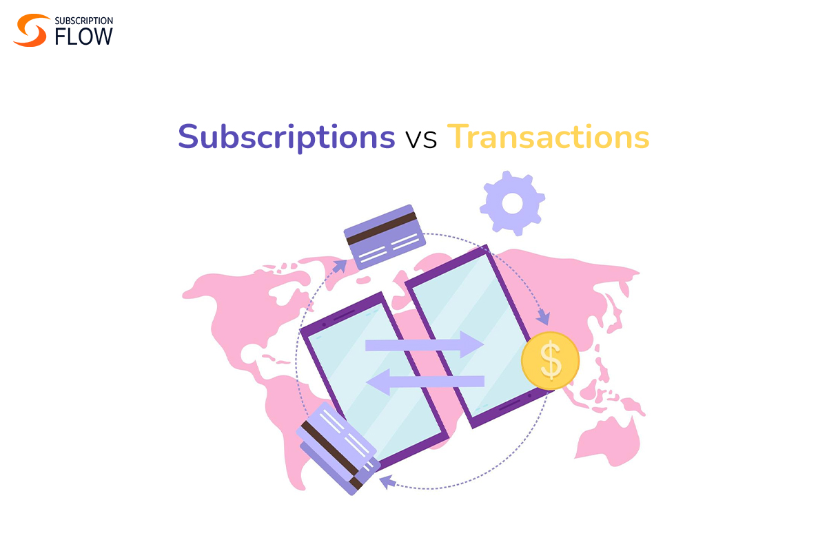 Subscription Model vs. Transaction Model