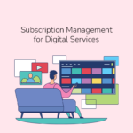Digital Services Subscription Management