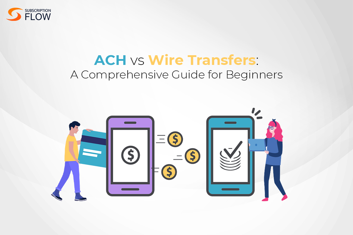 ACH vs Wire Transfers