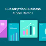 Subscription business model metrics