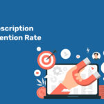 Subscription Retention Rate