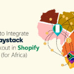 Integrate Paystack Checkout in shopify store