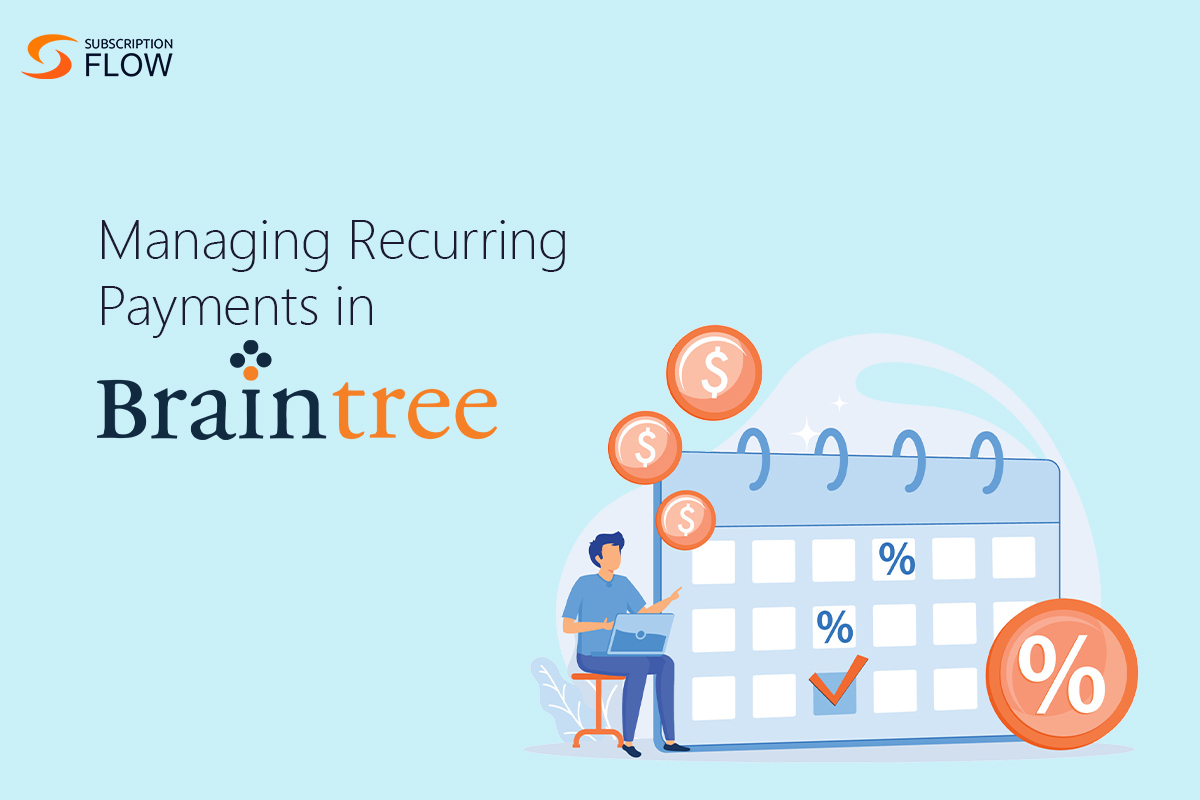 Braintree Recurring Payments with subscriptionflow
