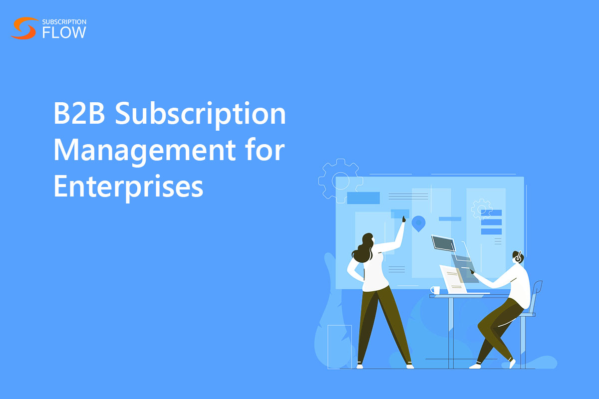 B2B Subscription Management for Enterprises