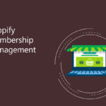 Shopify membership management