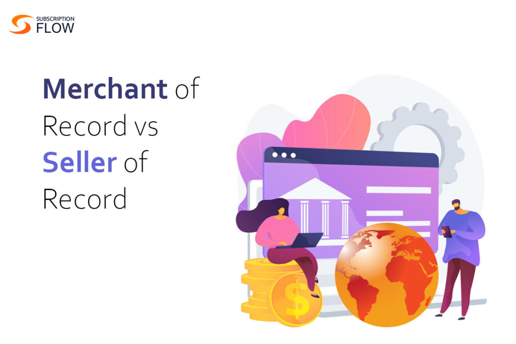 Merchant of record vs Seller of record