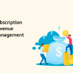 Subscription revenue management
