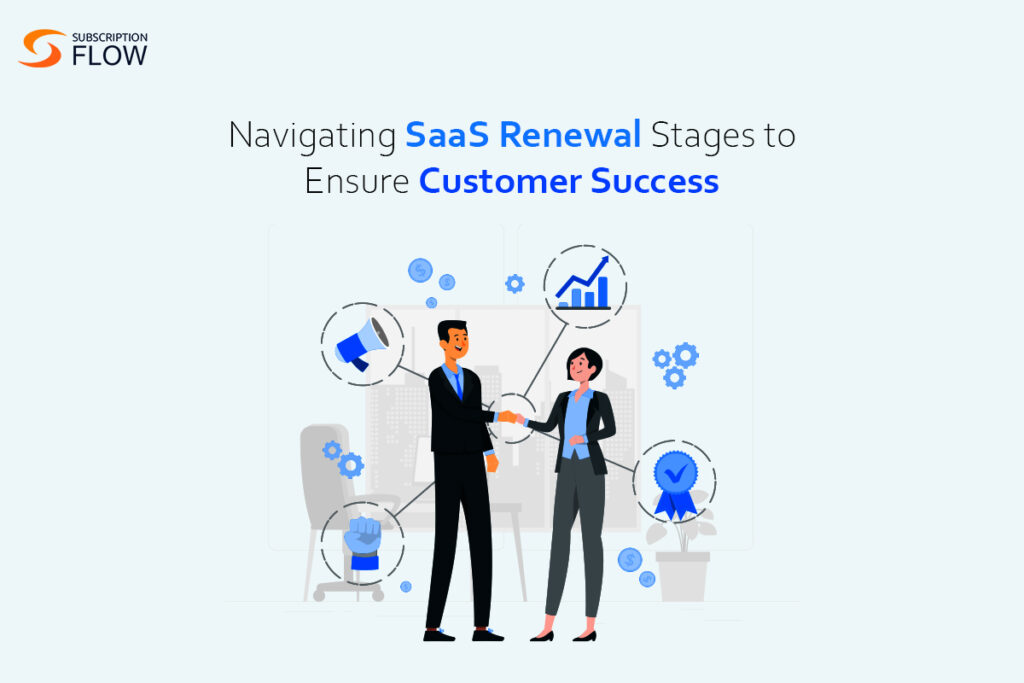 Navigating-SaaS-Renewal-Stages-to-Ensure-Customer-Success