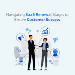 Navigating-SaaS-Renewal-Stages-to-Ensure-Customer-Success