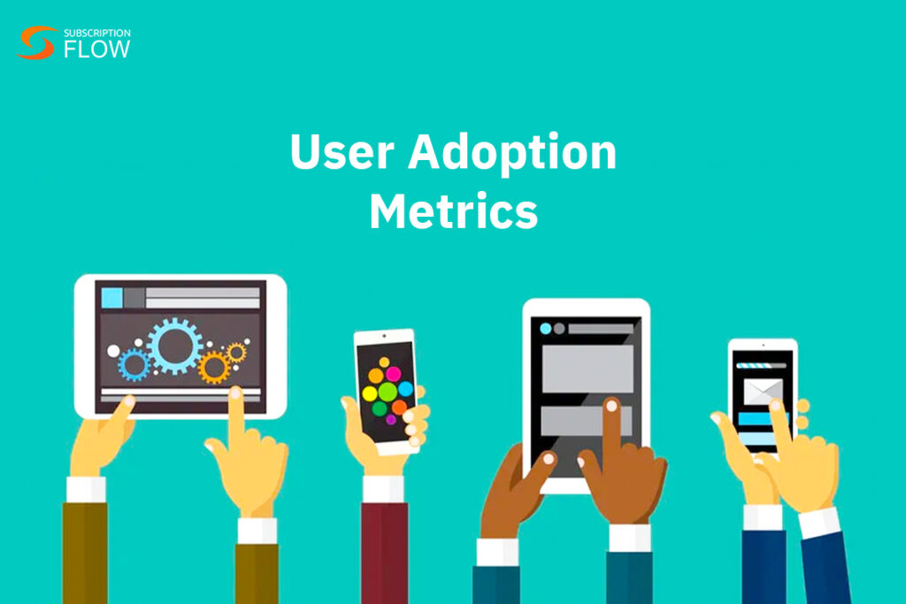 User adoption metrics