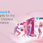 Paystack & Shopify for the best checkout experience