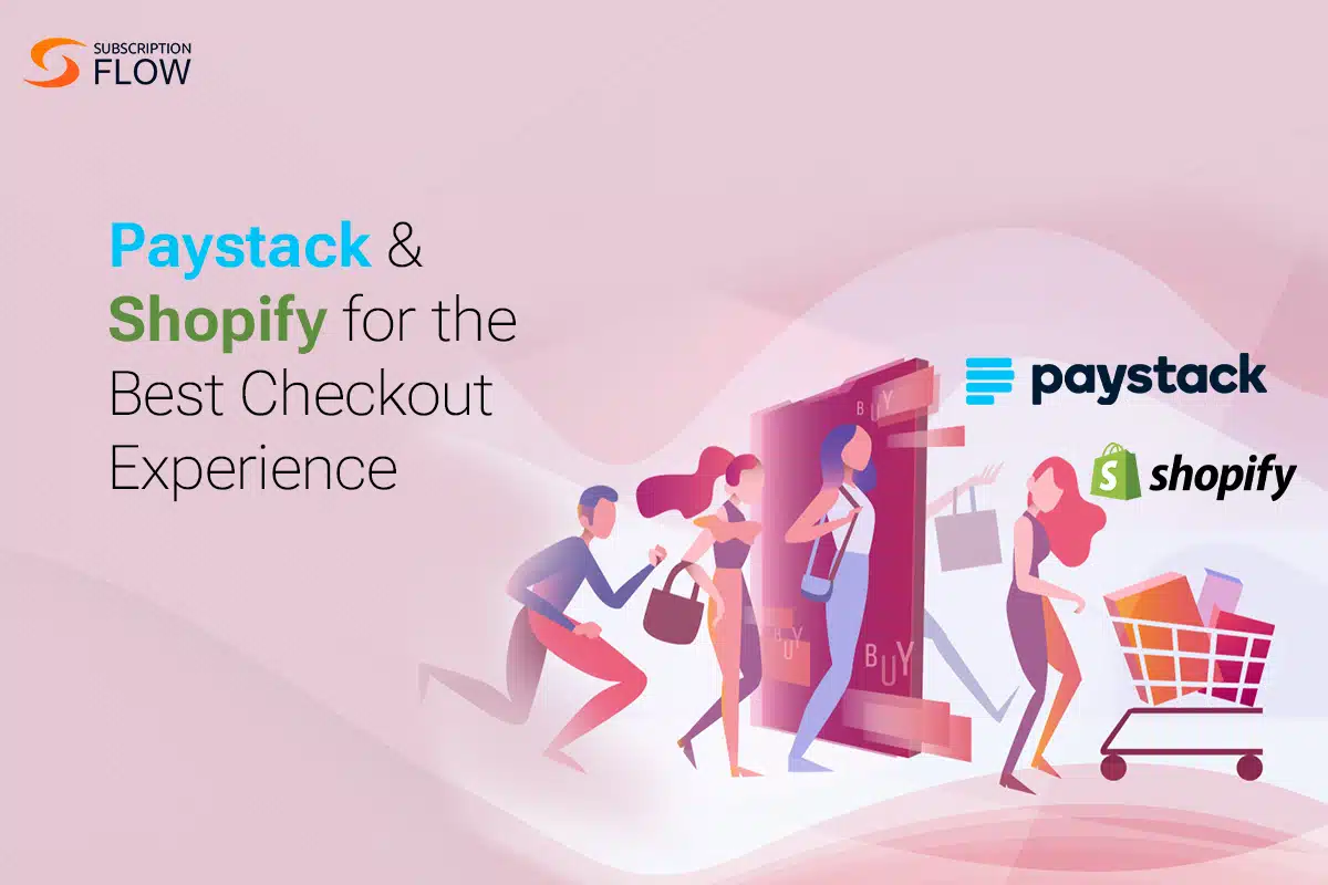 Paystack & Shopify for the best checkout experience