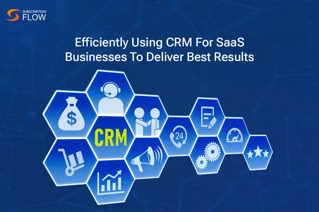 efficiently using CRM for SaaS