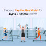 The Pay-Per-Use Model for Gym Memberships