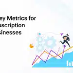 key metrics for subscription business for 2024