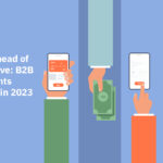 B2B Payments Trends in 2023