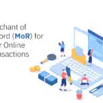 Merchant of Record (MoR)