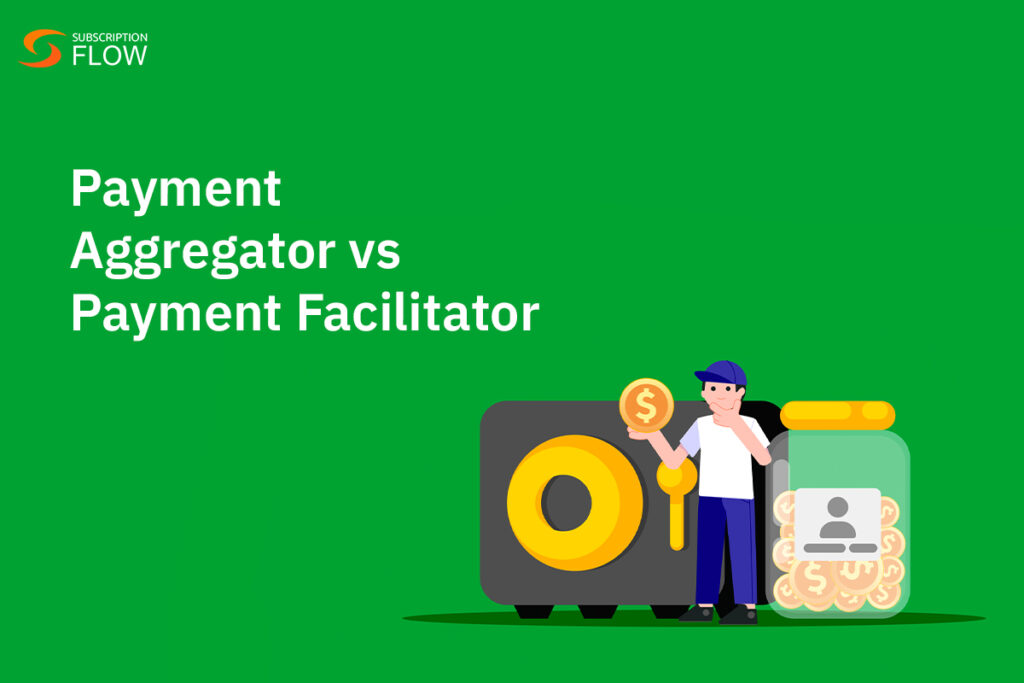 Payment Aggregator vs Payment Facilitator Demystified