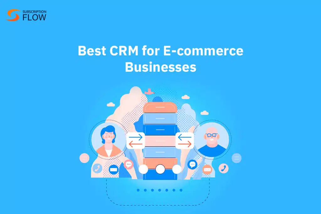 CRM for ecommerce business