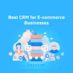 CRM for ecommerce business