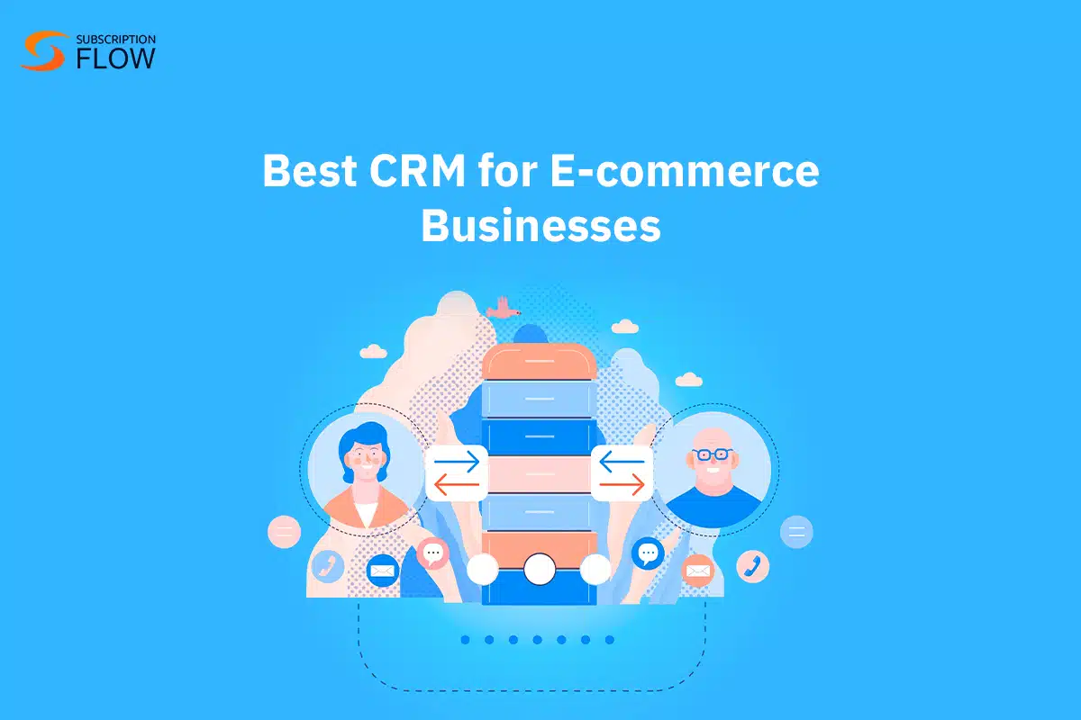 CRM for ecommerce business
