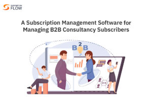 managing b2b consultancy subscribers