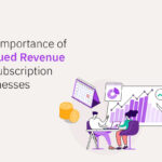 The Importance of Accrued Revenue for Subscription Businesses