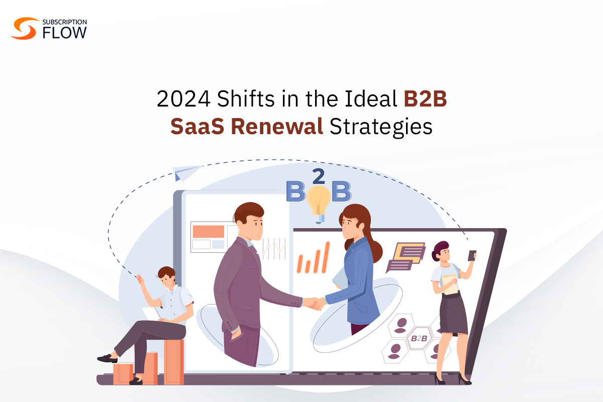 2024 Shifts in the Ideal B2B SaaS Renewal Strategies 