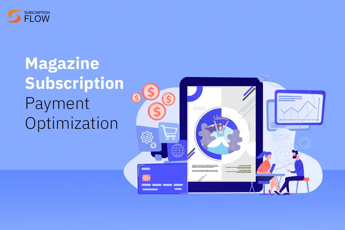 Magazine Subscription Payment Optimization
